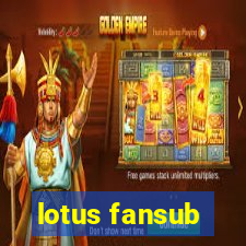 lotus fansub