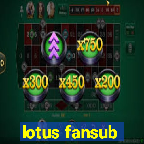 lotus fansub