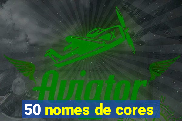 50 nomes de cores