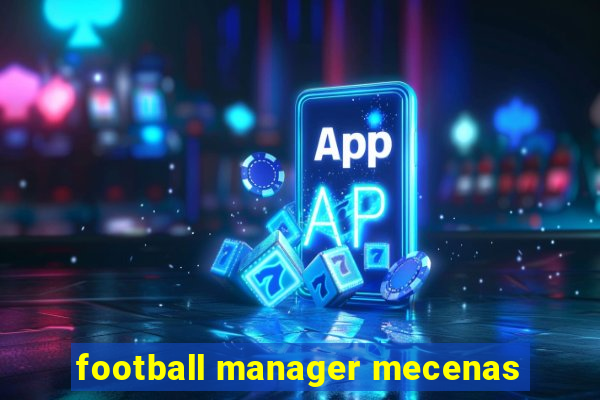 football manager mecenas