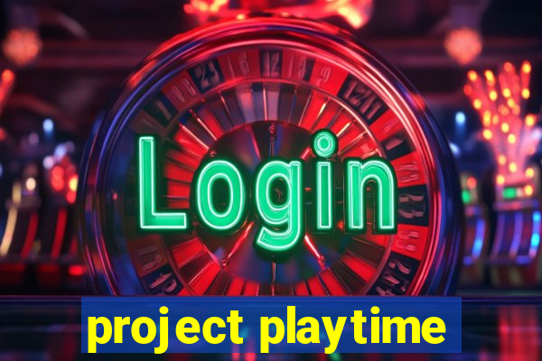 project playtime