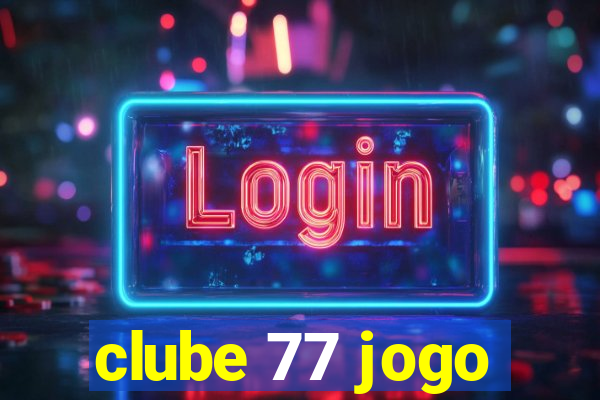 clube 77 jogo