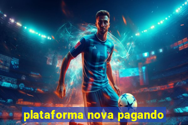 plataforma nova pagando