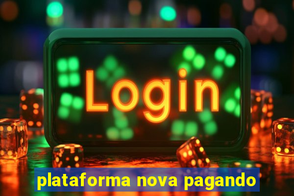 plataforma nova pagando