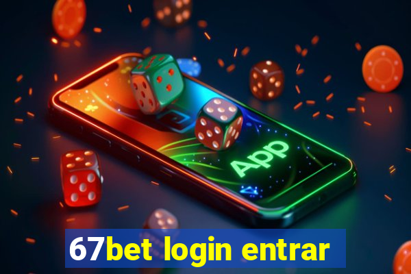 67bet login entrar