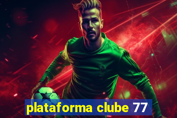 plataforma clube 77