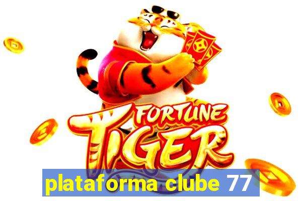 plataforma clube 77