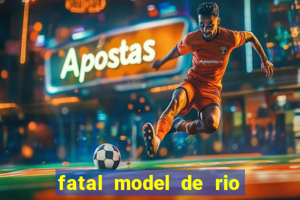 fatal model de rio claro sp