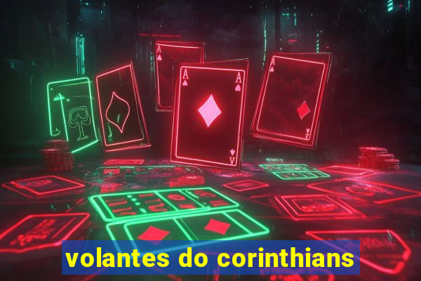 volantes do corinthians