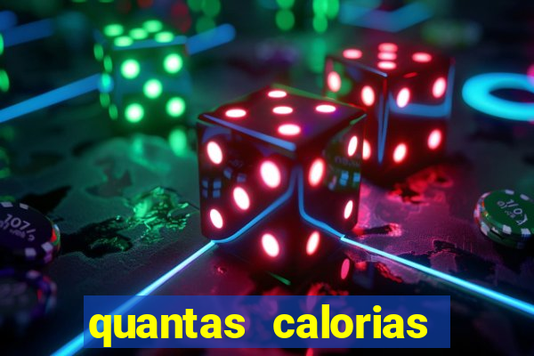 quantas calorias tem um xeque mate