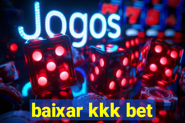 baixar kkk bet