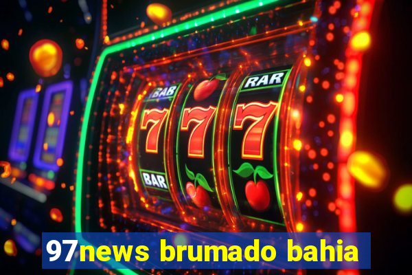 97news brumado bahia