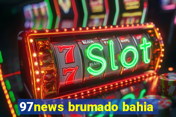 97news brumado bahia