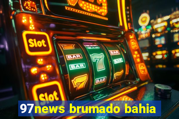 97news brumado bahia