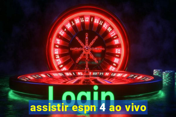 assistir espn 4 ao vivo