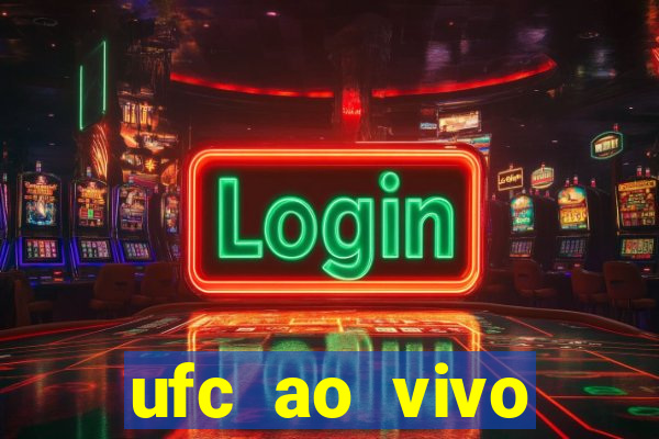 ufc ao vivo assistir online