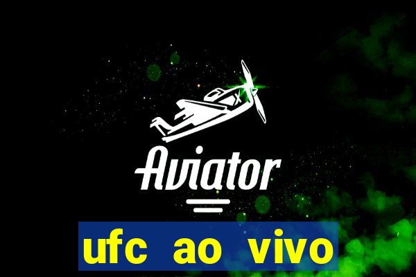 ufc ao vivo assistir online