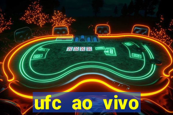 ufc ao vivo assistir online