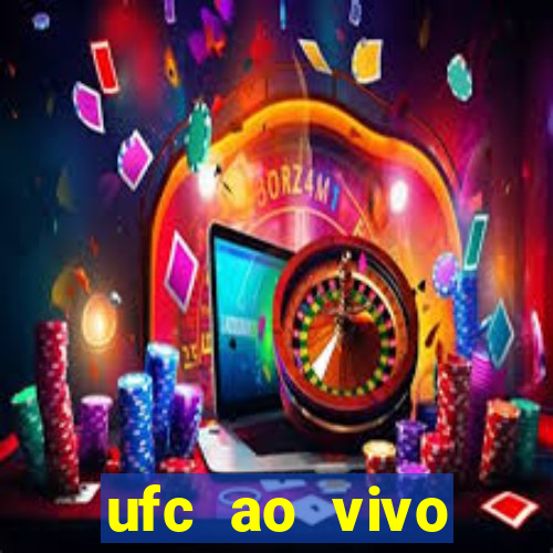 ufc ao vivo assistir online