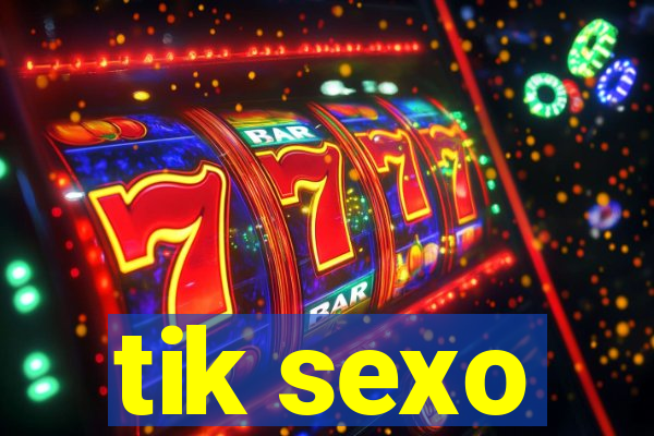 tik sexo