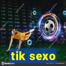 tik sexo