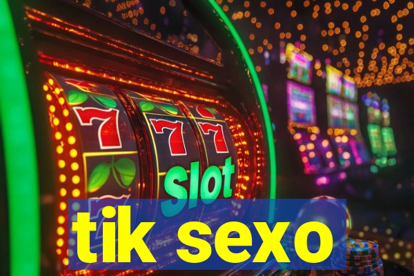 tik sexo