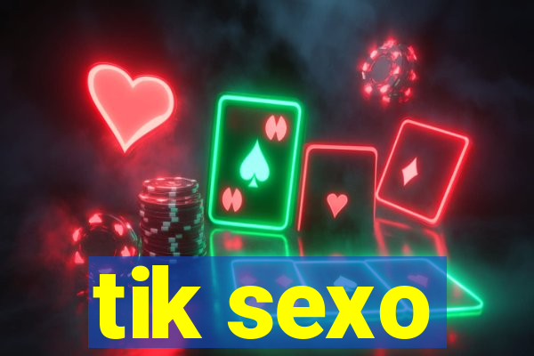 tik sexo