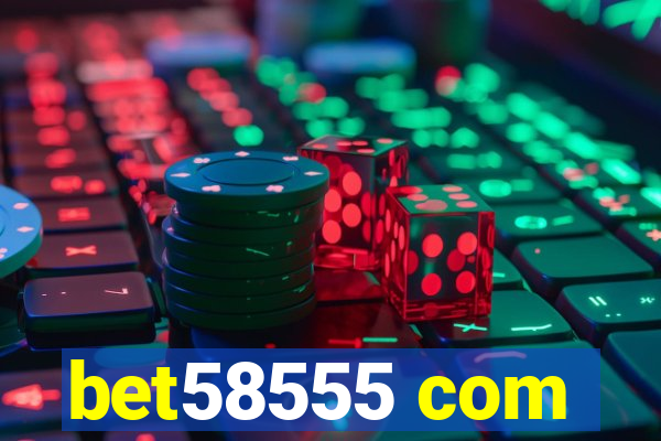 bet58555 com