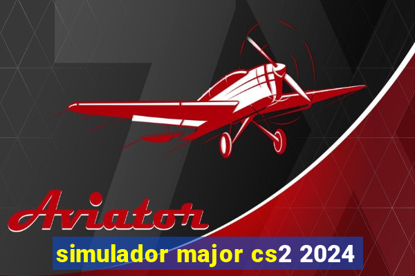 simulador major cs2 2024