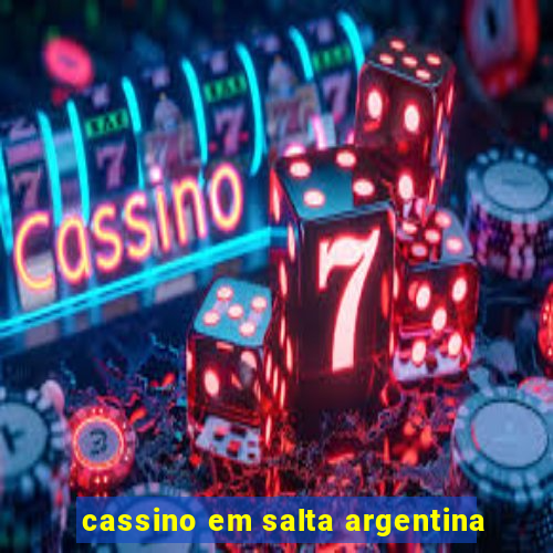 cassino em salta argentina