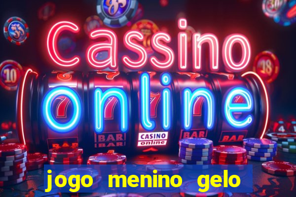 jogo menino gelo menina lava