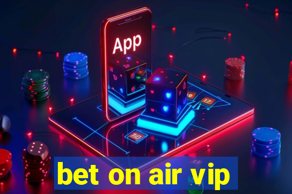 bet on air vip