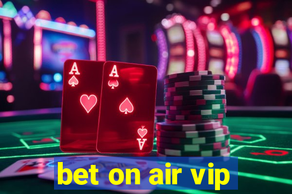 bet on air vip