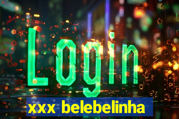 xxx belebelinha