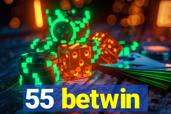 55 betwin