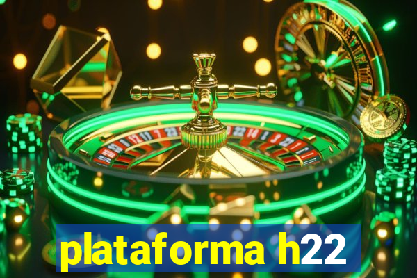 plataforma h22