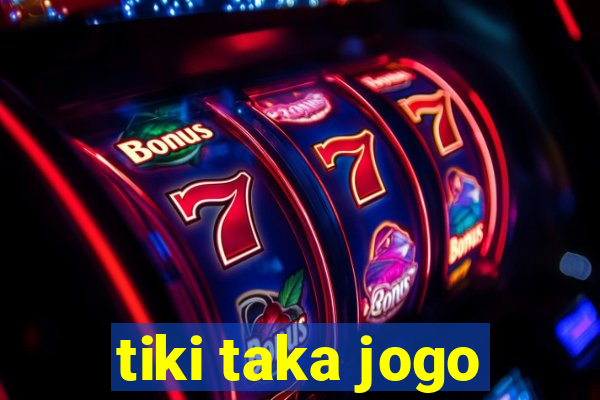 tiki taka jogo