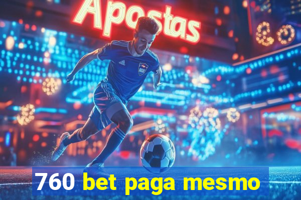 760 bet paga mesmo