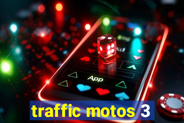 traffic motos 3