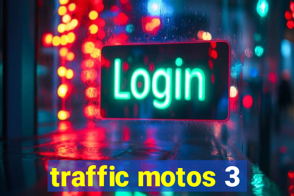 traffic motos 3