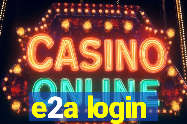 e2a login