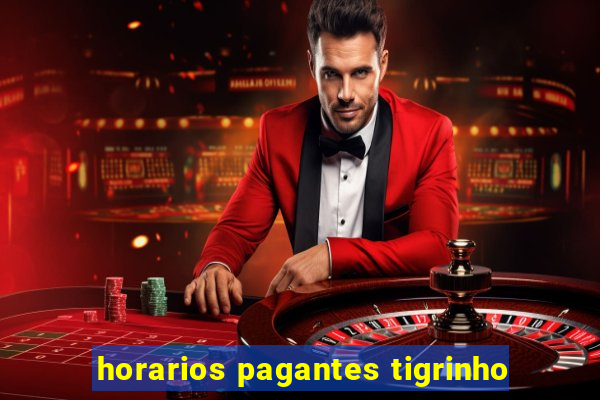 horarios pagantes tigrinho