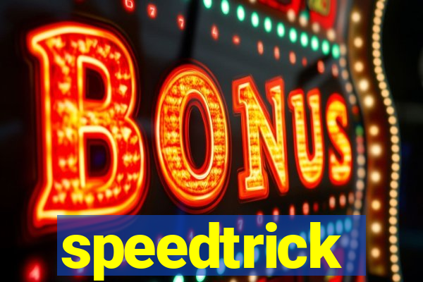 speedtrick