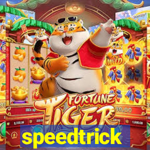 speedtrick