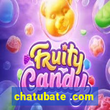 chatubate .com