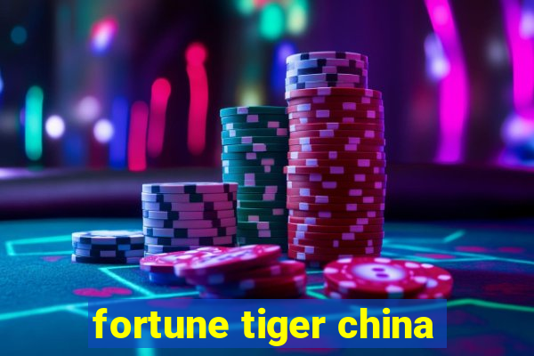 fortune tiger china