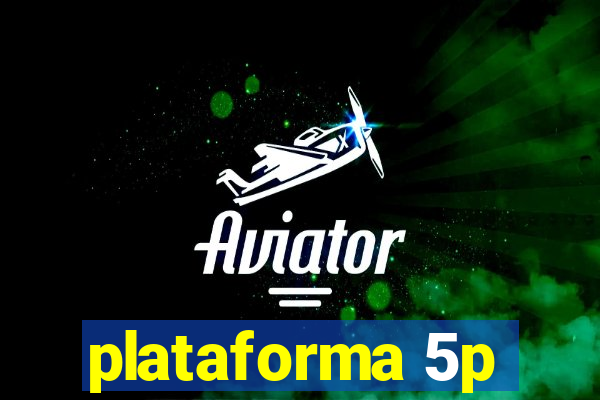 plataforma 5p