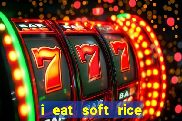 i eat soft rice in another world pt br cap 1