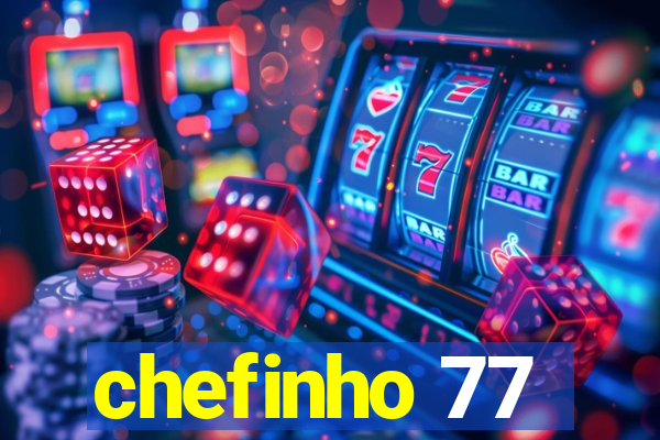 chefinho 77