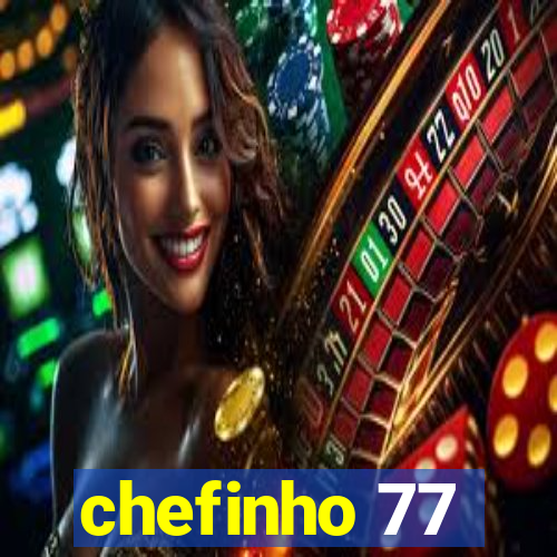 chefinho 77